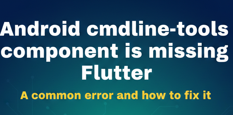 Android cmdline-tools component is missing Flutter